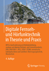 Digitale Fernseh- und Hörfunktechnik in Theorie und Praxis - Walter Fischer