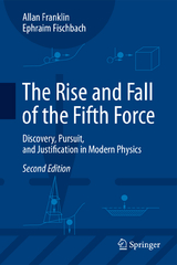 The Rise and Fall of the Fifth Force - Franklin, Allan; Fischbach, Ephraim