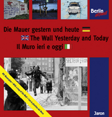 Die Mauer gestern und heute - 