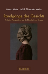 Randgänge des Gesichts - Mona Körte, Judith Elisabeth Weiss