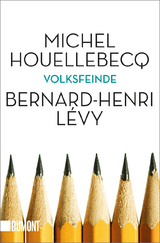 Volksfeinde - Michel Houellebecq, Bernard-Henri Lévy