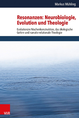 Resonanzen: Neurobiologie, Evolution und Theologie - Markus Mühling