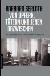 Von Opfern, Tätern und jenen dazwischen - Barbara Serloth