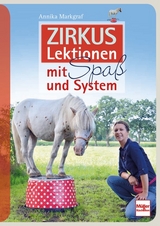 Zirkuslektionen mit Spaß und System - Annika Markgraf