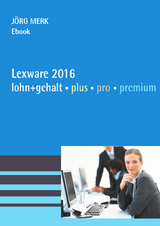 Lexware 2016 lohn+gehalt plus pro premium - Jörg Merk