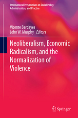 Neoliberalism, Economic Radicalism, and the Normalization of Violence - 