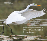 Kostbarkeiten der / Trésors de la Petite Camargue Alsacienne - Heinz Durrer, Lukas Landmann