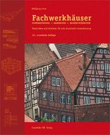 Fachwerkhäuser restaurieren - sanieren - modernisieren - Wolfgang Lenze