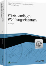 Praxishandbuch Wohnungseigentum - inkl. Arbeitshilfen online - Stürzer, Rudolf; Koch, Michael; Hopfensperger, Georg; Sterns-Kolbeck, Melanie; Sterns, Detlef; Finsterlin, Claudia