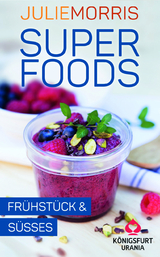 Superfoods - Frühstück & Süßes, Rezeptkarten - Julie Morris