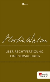 Über Rechtfertigung, eine Versuchung -  Martin Walser