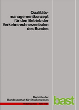 Qualitätsmanagementkonzept für den Betrieb der Verkehrsrechnerzentralen des Bundes - Heribert Kirschfink, Christoph Aretz