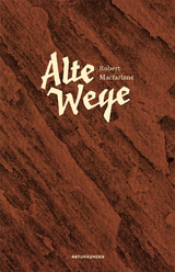 Alte Wege - Robert Macfarlane