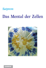 Das Mental der Zellen -  Satprem