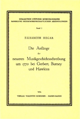 Die Anfänge der neueren Musikgeschichtsschreibung um 1770 bei Gerbert, Burney und Hawkins. - Elisabeth Hegar