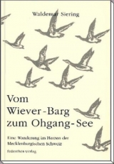 Vom Wiever-Barg zum Ohgang-See - Waldemar Siering