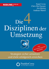 Die 4 Disziplinen der Umsetzung - Sean Covey, Chris McChesney, Jim Huling, Andreas Maron