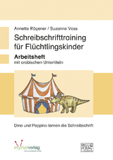 Schreibschrifttraining für Flüchtlingskinder - Annette Rögener, Suzanne Voss