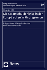 Die Staatsschuldenkrise in der Europäischen Währungsunion - Alexandra Hild