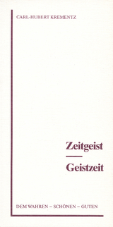 Zeitgeist - Geistzeit - Carl H Krementz