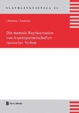 Die mentale Repräsentation von Aspektpartnerschaften russischer Verben - Christina Clasmeier