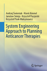 System Engineering Approach to Planning Anticancer Therapies - Andrzej Świerniak, Marek Kimmel, Jaroslaw Smieja, Krzysztof Puszynski, Krzysztof Psiuk-Maksymowicz