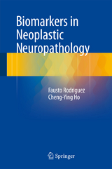 Biomarkers in Neoplastic Neuropathology - Fausto Rodriguez, Cheng-Ying Ho