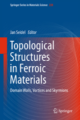 Topological Structures in Ferroic Materials - 