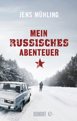 Mein russisches Abenteuer - Jens Mühling