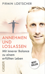 Annehmen und Loslassen - Pirmin Loetscher