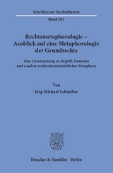 Rechtsmetaphorologie – Ausblick auf eine Metaphorologie der Grundrechte. - Jörg Michael Schindler