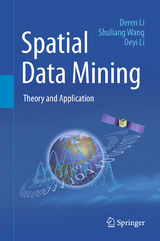 Spatial Data Mining - Deren Li, Shuliang Wang, Deyi Li