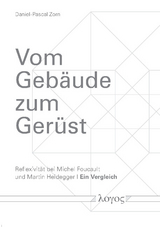 Vom Gebäude zum Gerüst - Daniel-Pascal Zorn