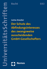 Der Schutz des Abfindungsinteresses des zwangsweise ausscheidenden GmbH-Gesellschafters - Justus Anacker