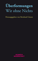 Überformungen: Wir ohne Nichts - 