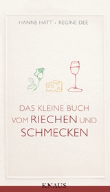 Das kleine Buch vom Riechen und Schmecken -  Hanns Hatt,  Regine Dee