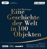 Eine Geschichte der Welt in 100 Objekten - Neil MacGregor