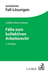 Fälle zum kollektiven Arbeitsrecht - Markus Stoffels, Christian Reiter, Marcus Bieder