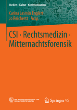 CSI • Rechtsmedizin • Mitternachtsforensik - Carina Jasmin Englert, Jo Reichertz