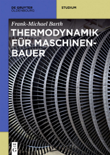 Thermodynamik für Maschinenbauer - Frank-Michael Barth