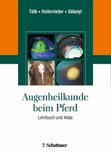 Augenheilkunde beim Pferd -  József Tóth,  Josef Hollerrieder,  Péter Sótonyi