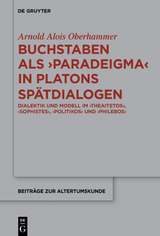 Buchstaben als paradeigma in Platons Spätdialogen - Arnold Alois Oberhammer