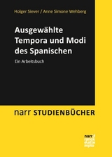 Ausgewählte Tempora und Modi des Spanischen - Holger Siever, Anne Simone Wehberg