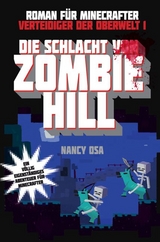 Die Schlacht von Zombie Hill - Roman für Minecrafter - Nancy Osa