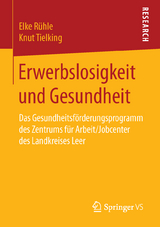 Erwerbslosigkeit und Gesundheit - Elke Rühle, Knut Tielking