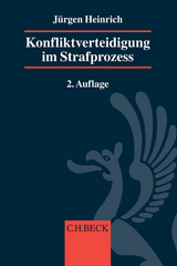 Konfliktverteidigung im Strafprozess - Jürgen Heinrich