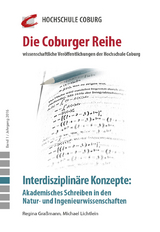 Interdisziplinäre Konzepte: Akademisches Schreiben in den Natur- und Ingenieurwissenschaften - Michael Lichtlein, Regina Graßmann, Cornelia Czapla, Carmen Kuhn, Frank Kühl, Lea Luise Kimmerle, Lisa Hertweck, Sandra Drumm, Manfred Hampe, Samuel Schabel, Jan Weisberg, Kristina Rzehak, Zoran Ebersold, Andreas Hirsch-Weber, Markus Knorr, Ruth Neubauer-Petzoldt