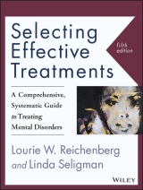 Selecting Effective Treatments - Reichenberg, Lourie W.; Seligman, Linda