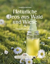 Das große kleine Buch: Natürliche Deos aus Wald und Wiese