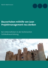 Bauvorhaben mithilfe von Lean Projektmanagement neu denken - Martin Mohrmann